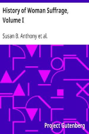 [Gutenberg 28020] • History of Woman Suffrage, Volume I